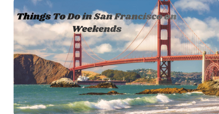 Best Things To Do in San Francisco This Weekend