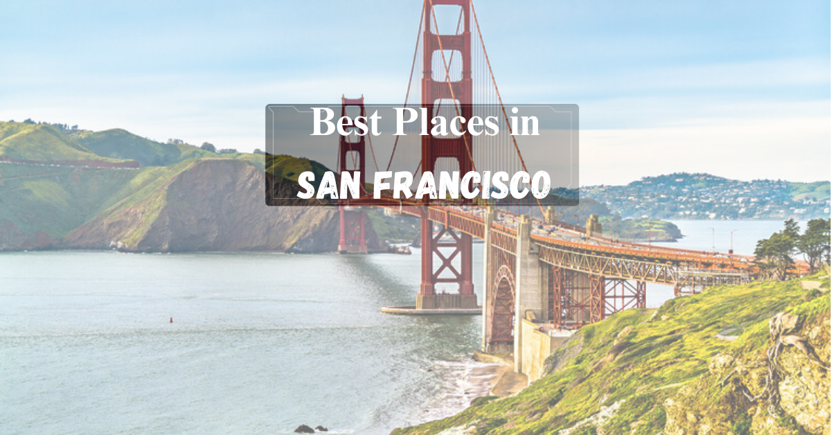 best places to visist in San Francisco